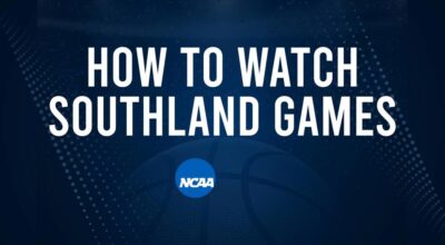 How to Watch Southland College Basketball Games - Friday, November 29