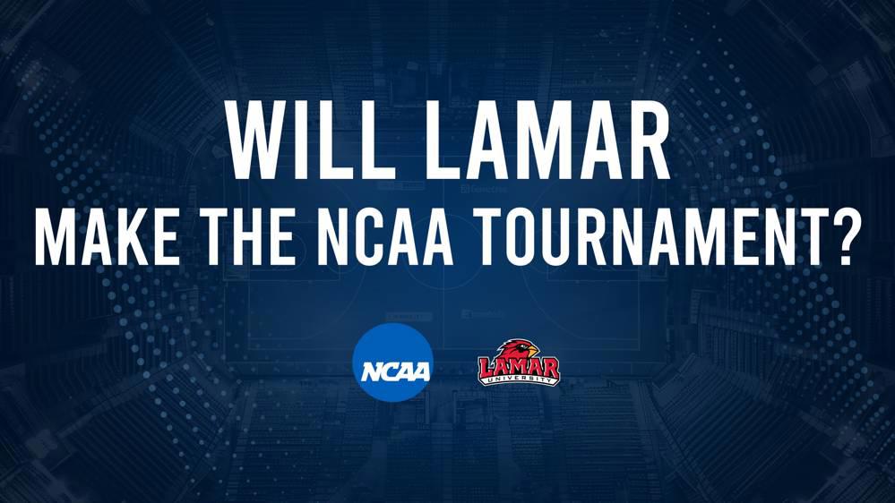 Lamar's 2025 NCAA Tournament Outlook