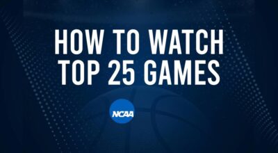 How to Watch Top 25 College Basketball Games - Monday, January 27