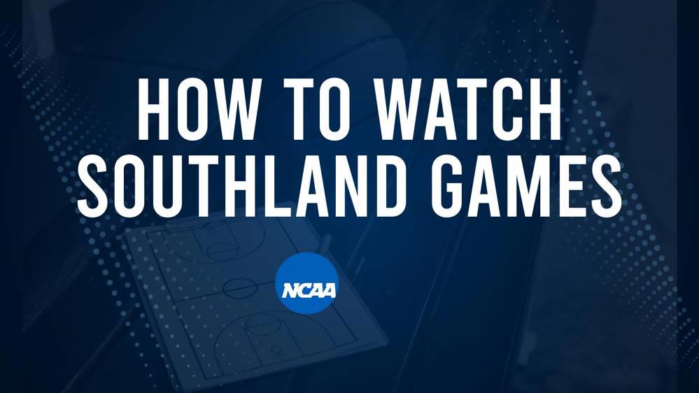 How to Watch Southland College Basketball Games - Saturday, February 15