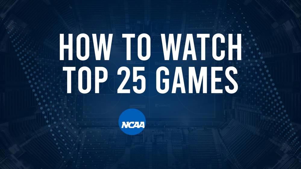 How to Watch Top 25 College Basketball Games - Monday, February 10