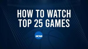 How to Watch Top 25 College Basketball Games - Saturday, March 1